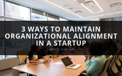 3 Ways To Maintain Organizational Alignment in a Startup