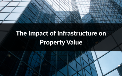 The Impact of Infrastructure on Property Value